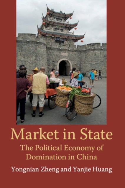 Market in State - The Political Economy of Domination in China