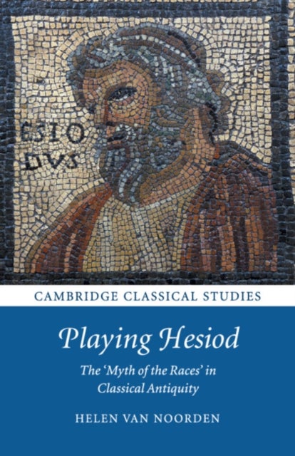 Playing Hesiod - The 'Myth of the Races' in Classical Antiquity