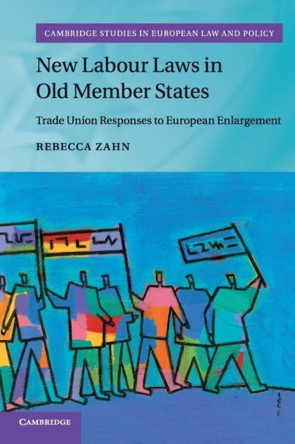 New Labour Laws in Old Member States - Trade Union Responses to European Enlargement