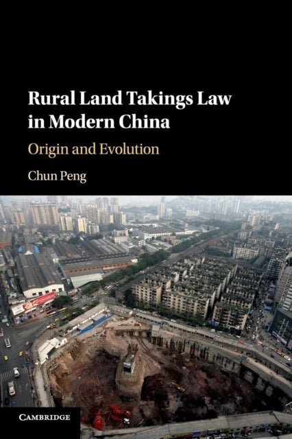 Rural Land Takings Law in Modern China - Origin and Evolution