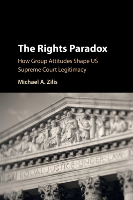 The Rights Paradox - How Group Attitudes Shape US Supreme Court Legitimacy