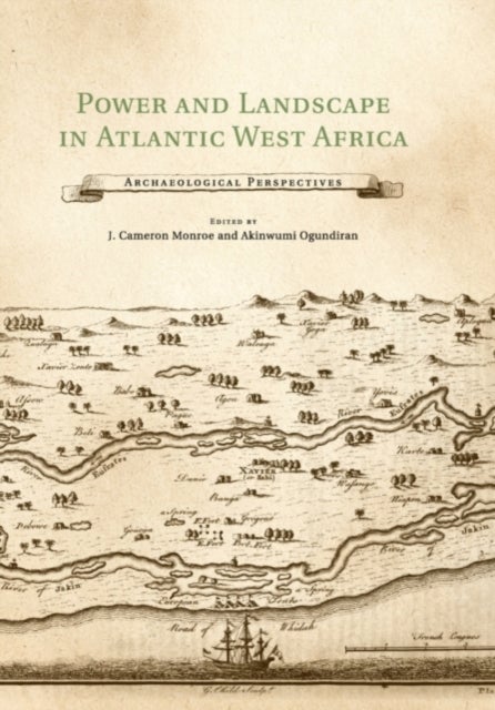 Power and Landscape in Atlantic West Africa - Archaeological Perspectives