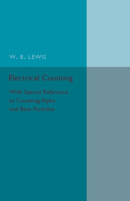 Electrical Counting - With Special Reference to Counting Alpha and Beta Particles