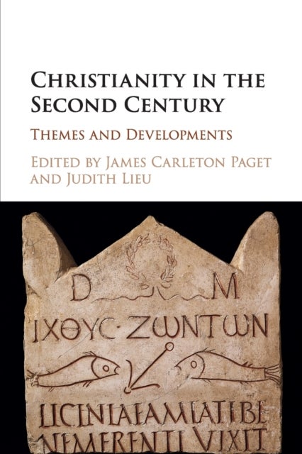 Christianity in the Second Century - Themes and Developments