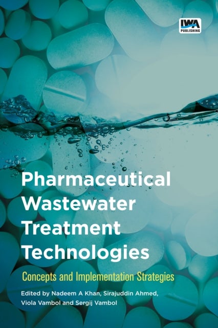 Pharmaceutical Wastewater Treatment Technologies: - Concepts and implementation strategies