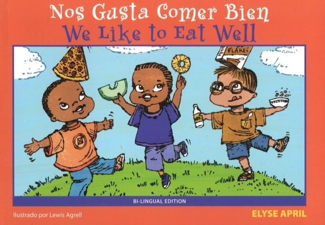 We Like to Eat Well/Nos Gusta Comer Bien