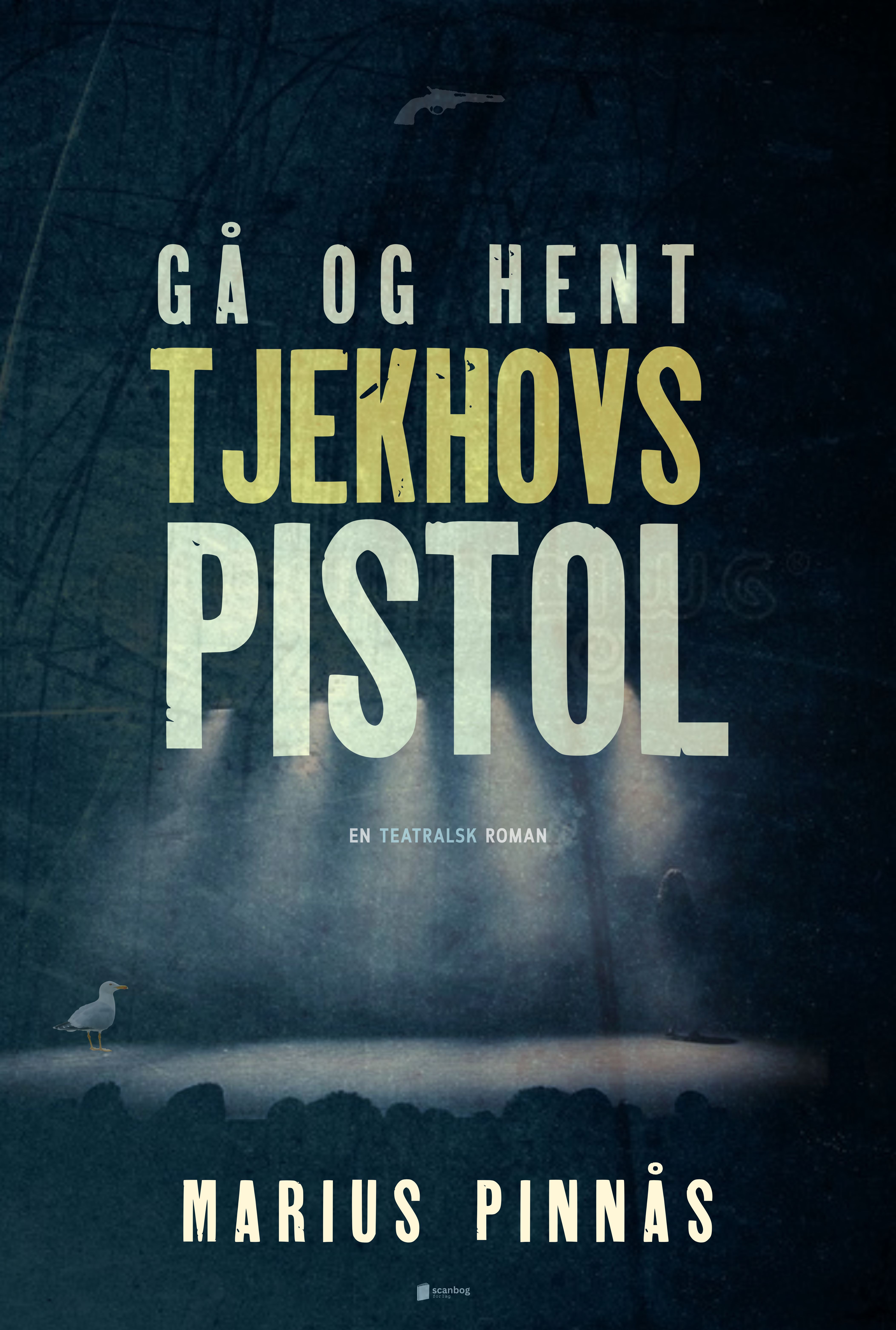 Gå og hent Tjekhovs pistol