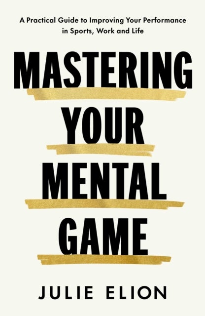 Mastering Your Mental Game - One of the PGA Tour's leading coaches reveals her playbook for elite performance