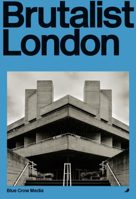 Brutalist London - A Photographic and Architectural Survey of London's Concrete Landmarks