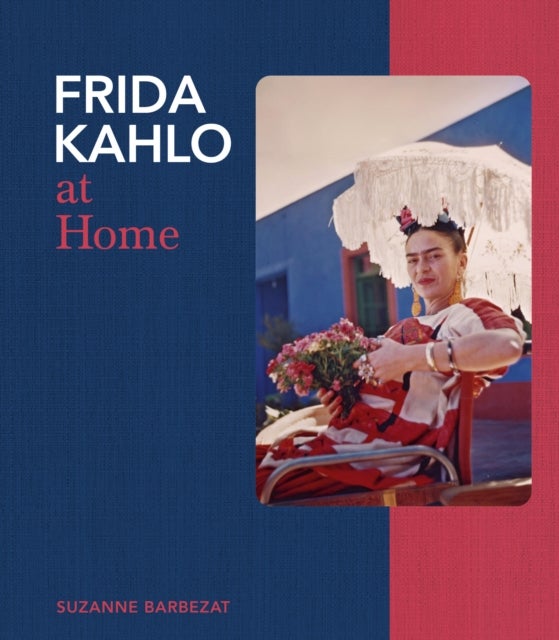 Frida Kahlo at Home