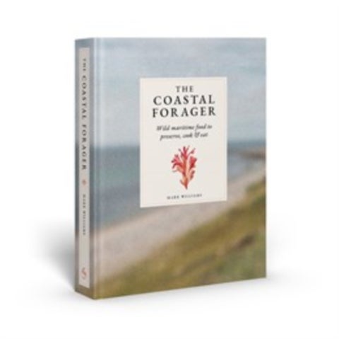 The Coastal Forager - Wild maritime food to preserve, cook, eat