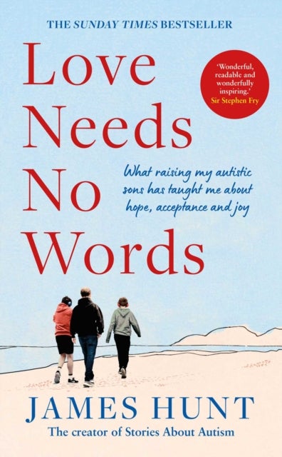 Love Needs No Words - What raising my autistic sons has taught me about hope, acceptance and joy