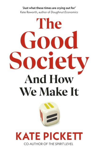 The Good Society - And How We Make It