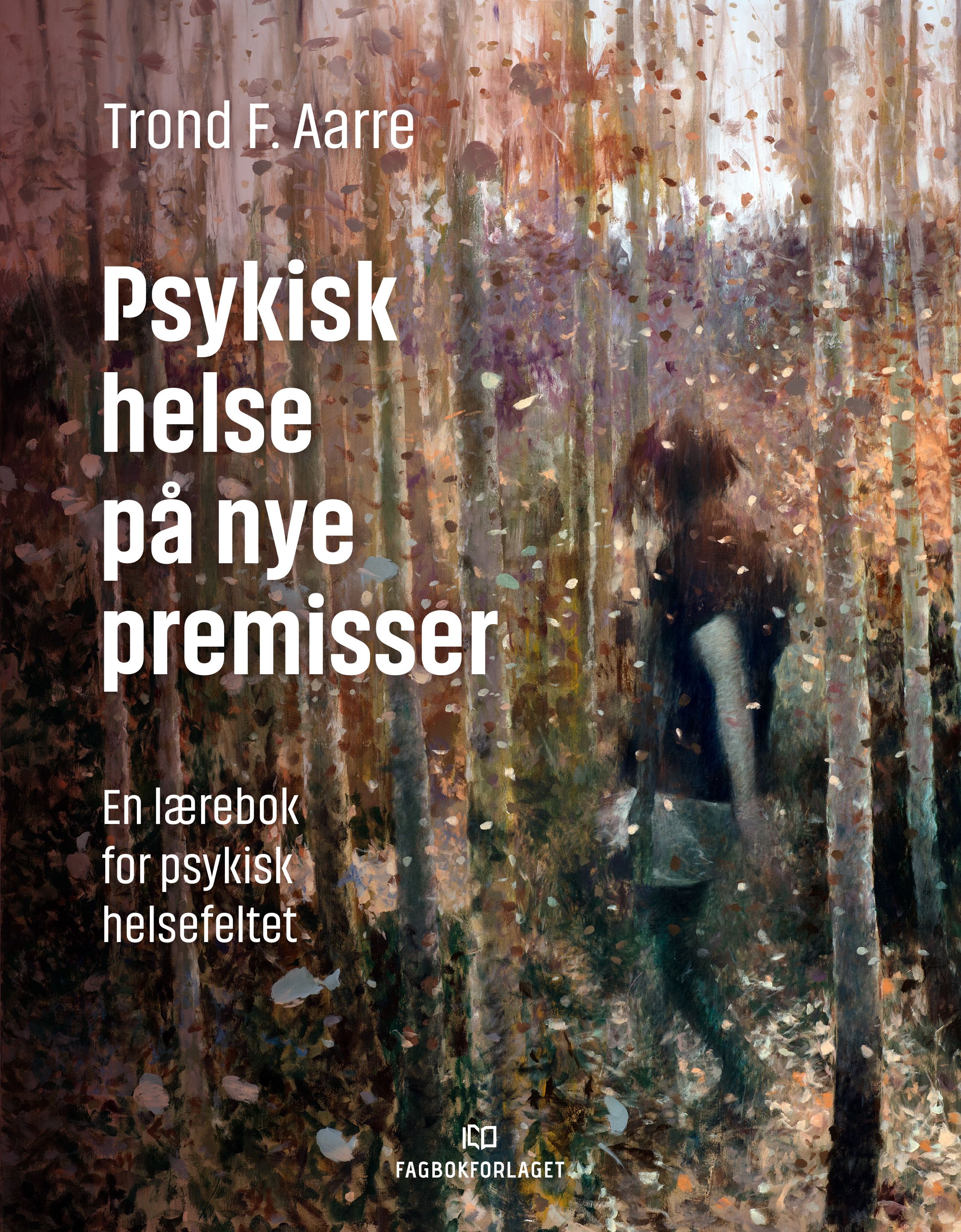 Psykisk helse på nye premisser - En lærebok for psykisk helsefeltet