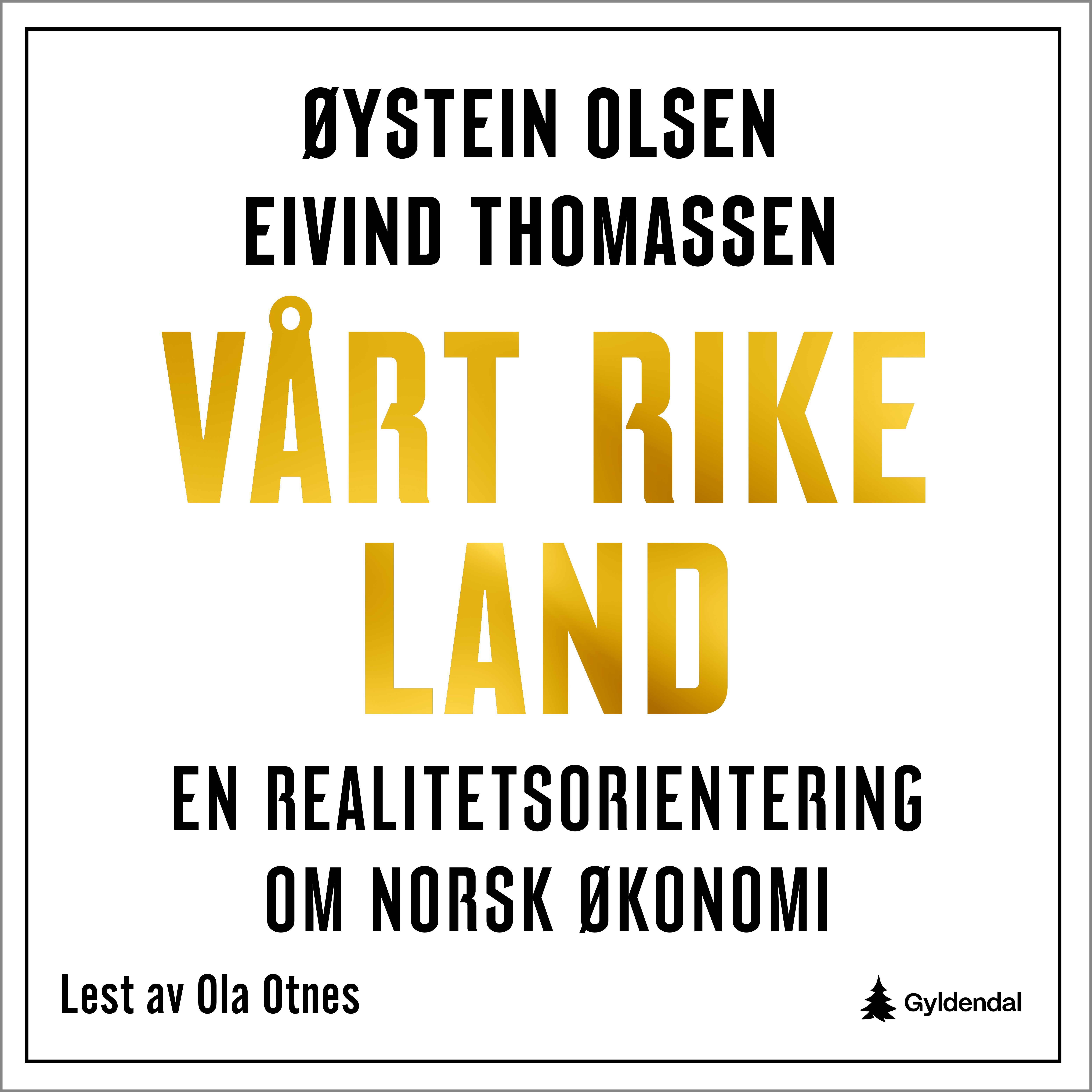 Vårt rike land - en realitetsorientering om norsk økonomi