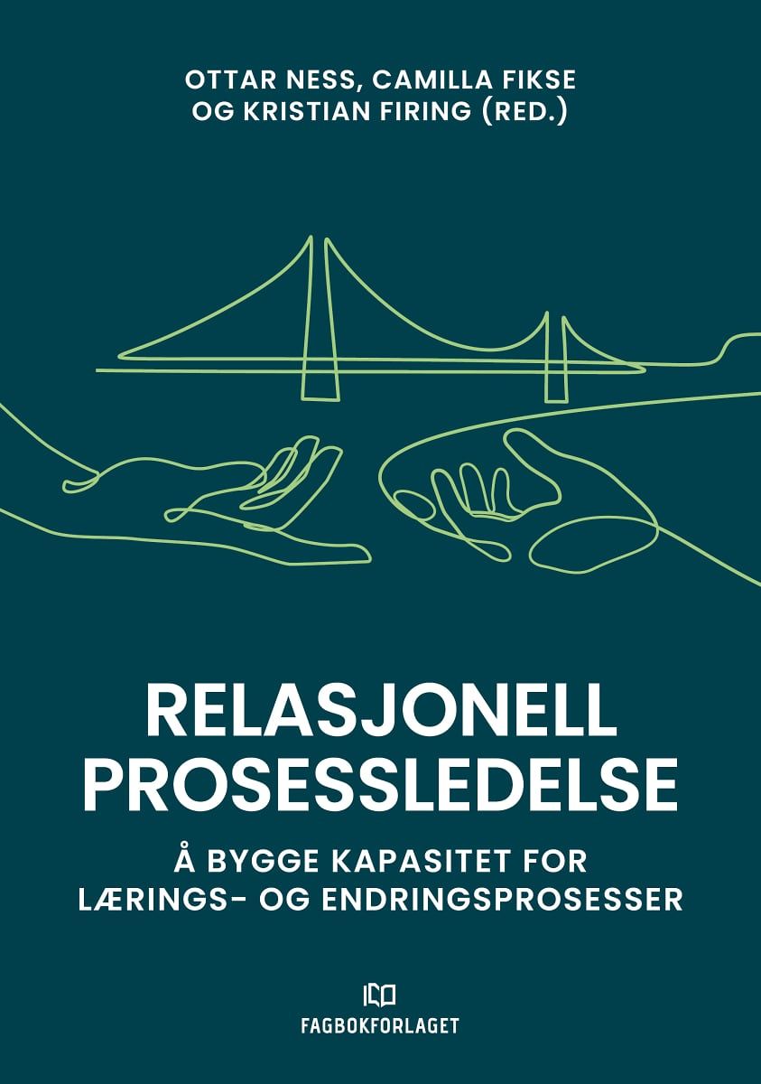 Relasjonell prosessledelse - Å bygge kapasitet for lærings- og endringsprosesser