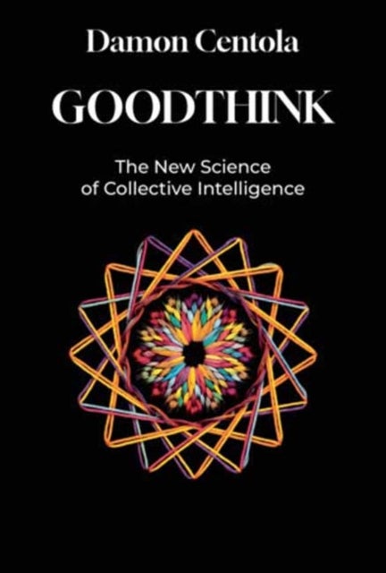 Goodthink - The New Science of Collective Intelligence