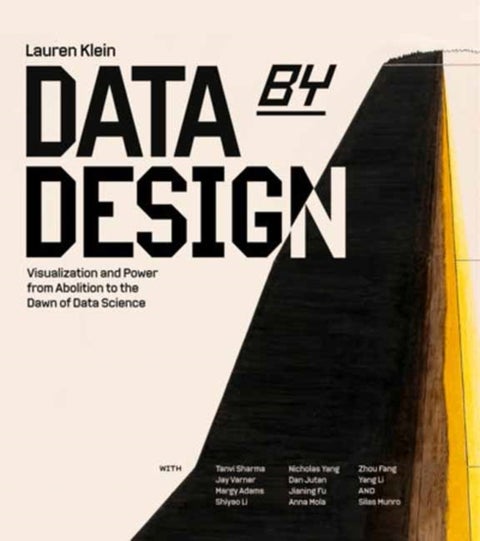 Data by Design - Visualization and Power from Abolition to the Dawn of Data Science