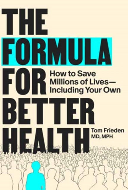 The Formula for Better Health - How to Save Millions of Lives—Including Your Own