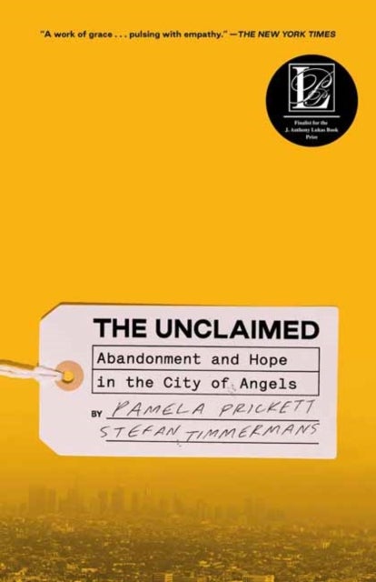 The Unclaimed - Abandonment and Hope in the City of Angels