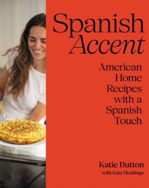 Spanish Accent - American Home Recipes with a Spanish Touch: A Cookbook