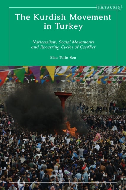 The Kurdish Movement in Turkey av Elsa Tulin Sen