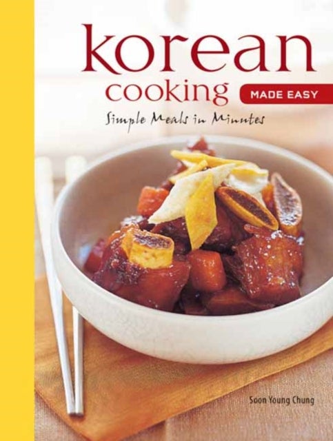 Korean Cooking Made Easy - Simple Meals in Minutes [Korean Cookbook, 56 Recipes]