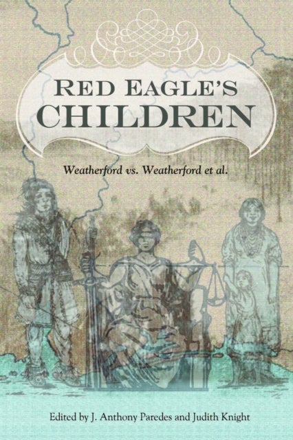 Red Eagle's Children - Weatherford Vs. Weatherford Et Al.