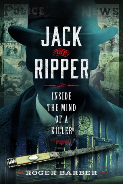 Jack the Ripper - Inside the Mind of a Killer