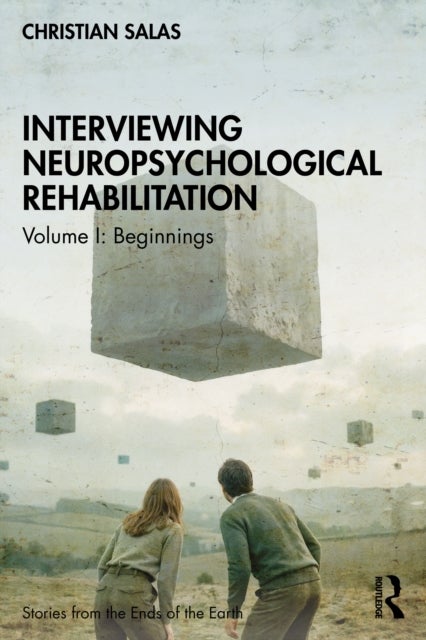 Interviewing Neuropsychological Rehabilitation - Volume I Beginnings