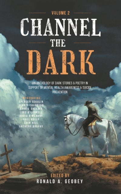 Channel The Dark, Vol. 2 - Dark Fiction Anthology in Aid of Suicide Prevention