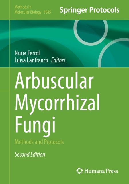 Arbuscular Mycorrhizal Fungi - Methods and Protocols