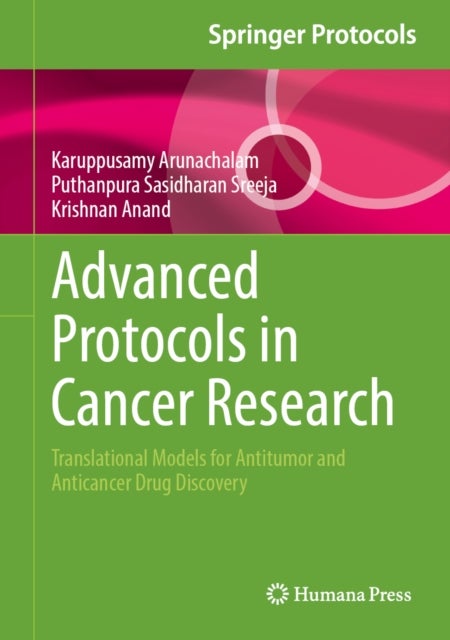 Advanced Protocols in Cancer Research - Translational Models for Antitumor and Anticancer Drug Discovery