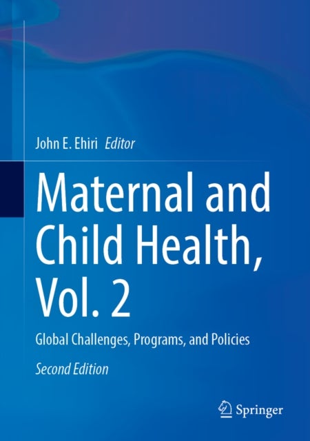 Maternal and Child Health, Vol. 2 - Global Challenges, Programs, and Policies