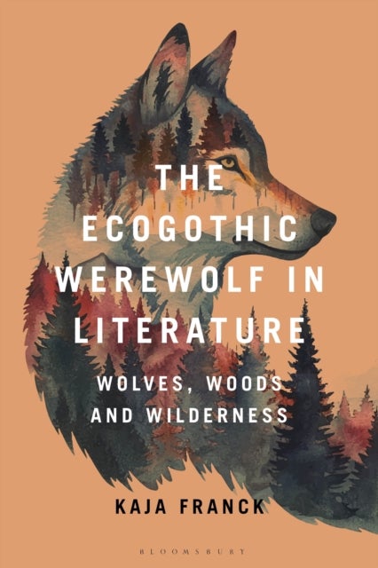 The Ecogothic Werewolf in Literature av Dr Kaja Franck