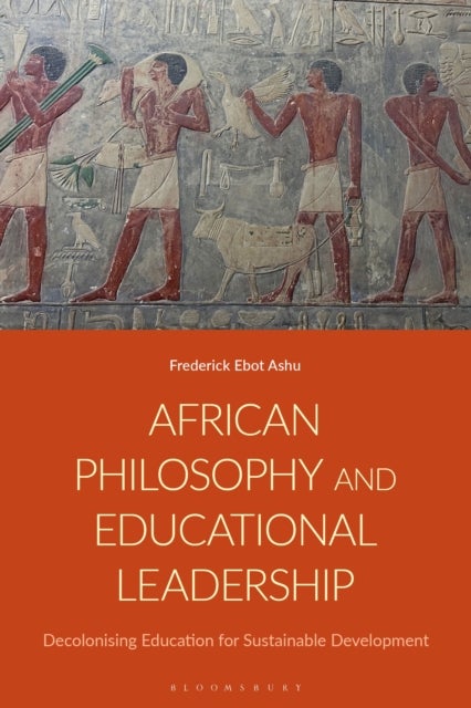 African Philosophy and Educational Leadership - Decolonising Education for Sustainable Development