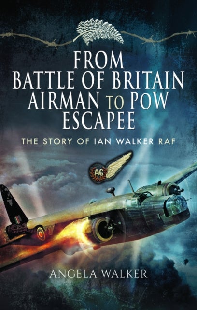 From Battle of Britain Airman to PoW Escapee - The Story of Ian Walker RAF