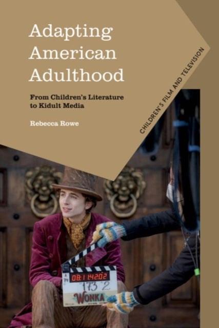 Adapting American Adulthood - From Children’s Literature to Kidult Media