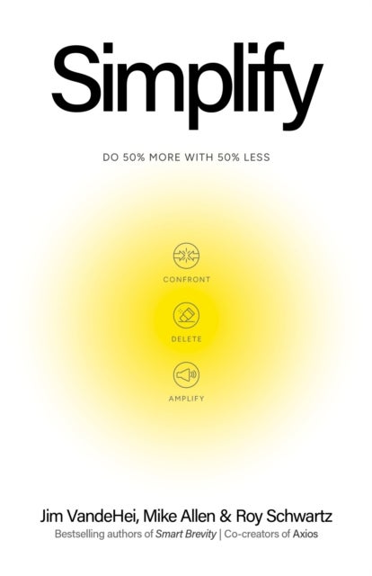 Simplify - Do 50% more with 50% less