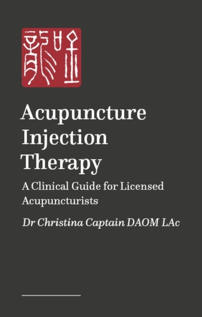 Acupuncture Injection Therapy av Dr Christina Captain