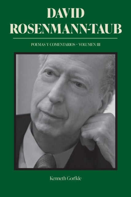 David Rosenmann-Taub: Poemas Y Comentarios - Volumen III