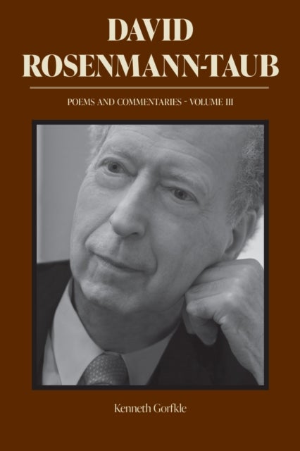 David Rosenmann-Taub: Poems and Commentaries - Volume III