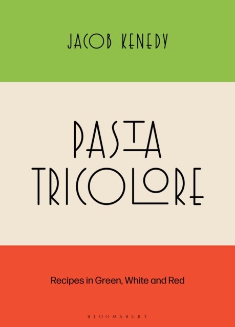 Pasta Tricolore - Recipes in Green, White and Red