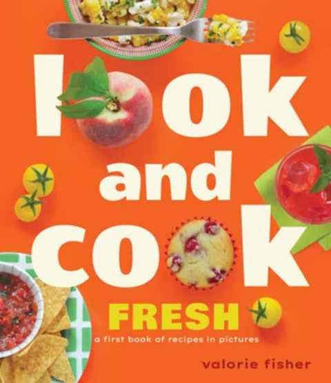 Look and Cook Fresh - A First Book of Recipes in Pictures