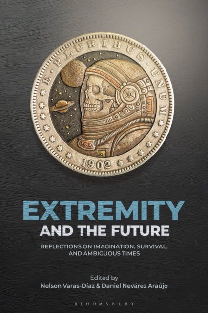 Extremity and the Future - Reflections on Imagination, Survival, and Ambiguous Times
