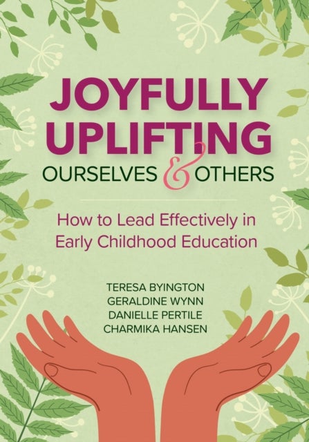 Joyfully Uplifting Ourselves & Others - How to Lead Effectively in Early Childhood Education