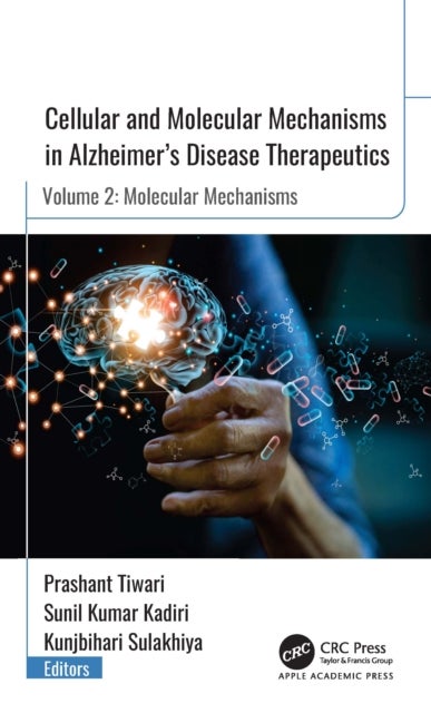 Cellular and Molecular Mechanisms in Alzheimer’s Disease Therapeutics - Vol. 2: Molecular Mechanisms