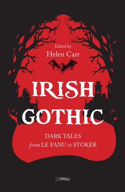 Irish Gothic - Dark Tales from Le Fanu to Stoker