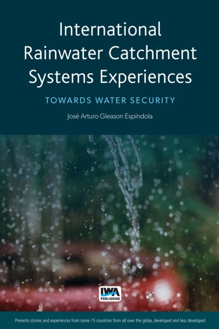 International Rainwater Catchment Systems Experiences - Towards Water Security