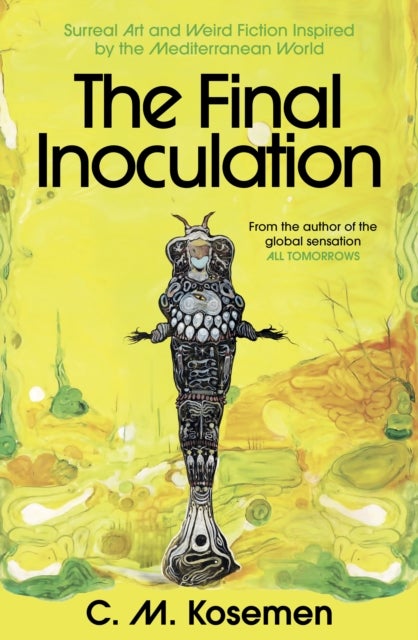 The Final Inoculation - Surreal Art and Weird Fiction Inspired by the Mediterranean World